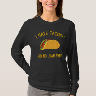 Camiseta Engraçado, odeio tacos que nunca fizeram juan para