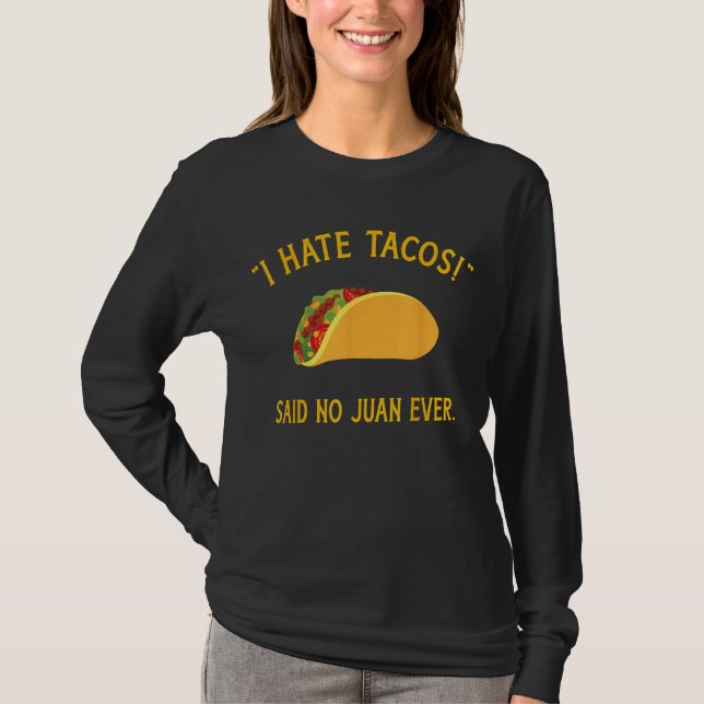 Camiseta Engraçado, odeio tacos que nunca fizeram juan para (Frente)