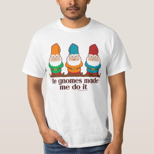 Camiseta Engraçado os gnomos fizeram-me fazê-lo (Frente)
