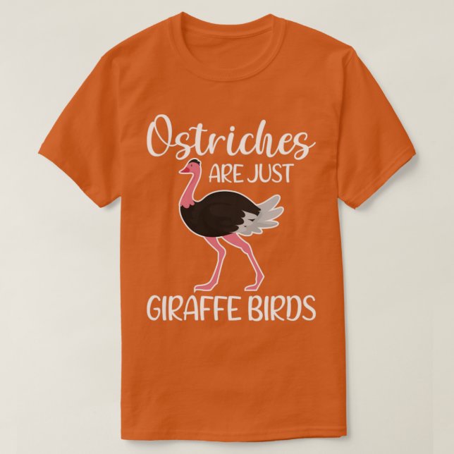 Camiseta Engraçado Ostrich São Apenas Aves Da Girafa (Frente do Design)