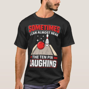 Camiseta Engraçado Ouça O Pin De Dez Rindo Esporte De Bolic
