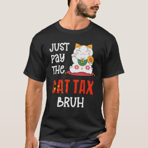 Camiseta Engraçado pagar o imposto de CAT BRUH