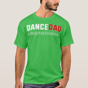 Camiseta Engraçado Pai de dança, ela me deu
