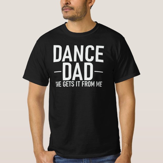 Camiseta Engraçado Pai De Dança Ela Recebe De Mim (Frente)