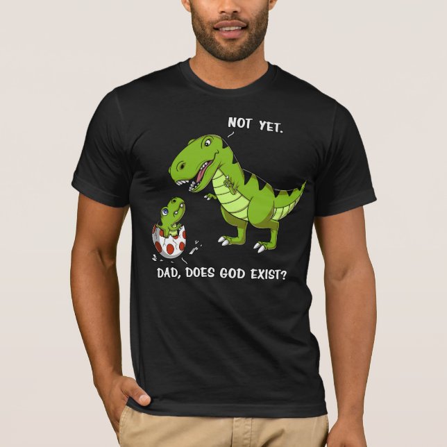 Camiseta Engraçado Pai De Dinossauro T-Rex Deus Existe Ateu (Frente)