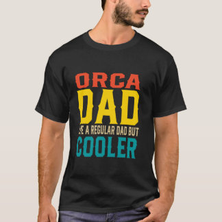 Camiseta Engraçado Pai de Orca como um Pai normal, mas fria