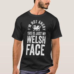 Camiseta Engraçado País de Gales, não estou zangado, sou a