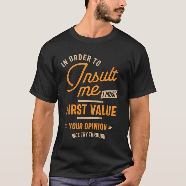 Camiseta Engraçado, Para Me Insultar - Piada Sarcástica (Frente)