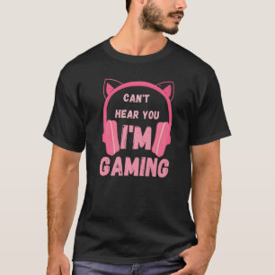 Camiseta Engraçado para o jogador. Não consigo ouvir-te, so