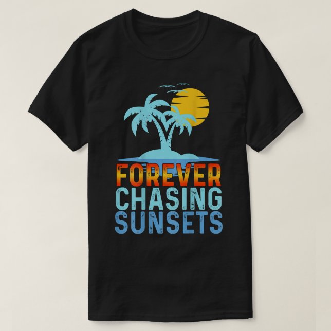 Camiseta Engraçado para sempre perseguir Pôrs do sol Palavr (Frente do Design)
