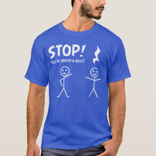 Camiseta Engraçado PARE VOCÊ ESTÁ SOB UM DESCANSO Trocadilh