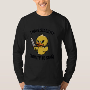Camiseta Engraçado Pato Engraçado Eu Tenho Estabilidade E C