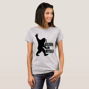 Camiseta Engraçado Pé-Grande Eu Acredito em mim mesma T-Shi