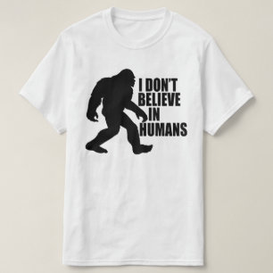 Camiseta Engraçado Pé-Grande Não Acredito em T-Shirt Humana