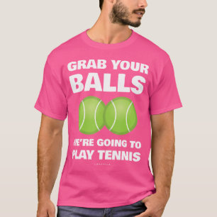 Camiseta Engraçado Pegar Suas Bolas Vamos Jogar Tênis G