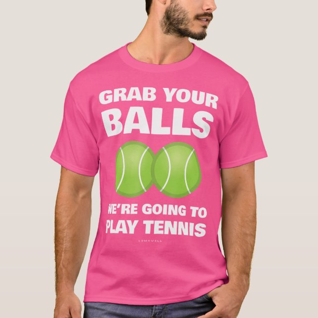 Camiseta Engraçado Pegar Suas Bolas Vamos Jogar Tênis G (Frente)