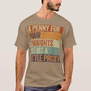 Camiseta Engraçado, Penny Por Seus Pensamentos 