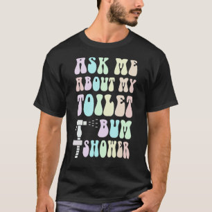 Camiseta Engraçado Perguntar-Me Sobre O MEU CHÁ BUM Bidet S