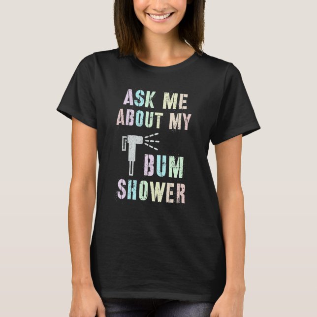 Camiseta Engraçado Perguntar-Me Sobre O MEU CHÁ BUM Bidet S (Frente)