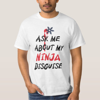 Camiseta Engraçado Perguntar-Me Sobre O Meu Disfarce Ninja