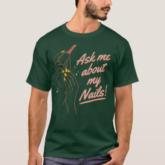 Camiseta Engraçado Perguntar-Me Sobre O Meu Nail Artist Do 