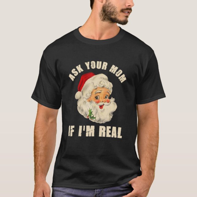 Camiseta Engraçado Pergunte a sua mãe se sou Papais noeis A (Frente)