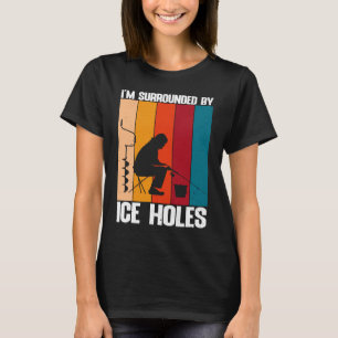 Camiseta Engraçado Pesca de gelo Estou cercado por buracos
