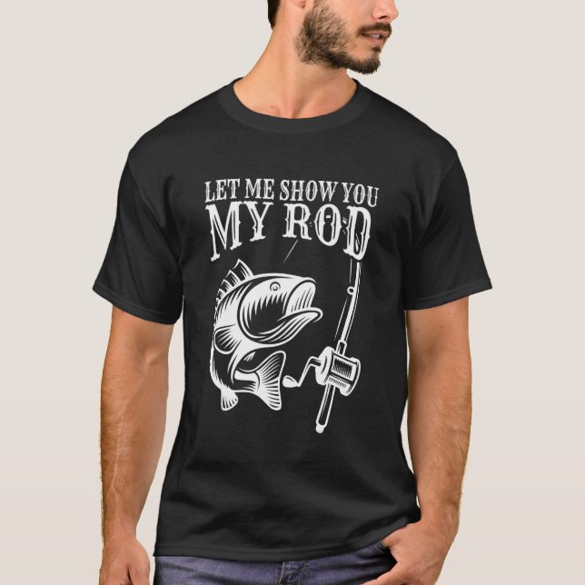 Camiseta Engraçado Pescar Ditos De Humor Deixe-Me Mostrar M (Frente)