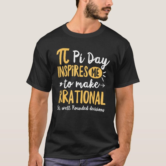 Camiseta Engraçado Pi Day Me Incita A Fazer Matemática Irra (Frente)