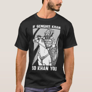 Camiseta Engraçado Piada da História Mongol e Genghis Khan