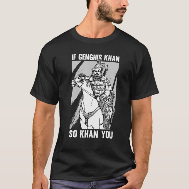 Camiseta Engraçado Piada da História Mongol e Genghis Khan  (Frente)
