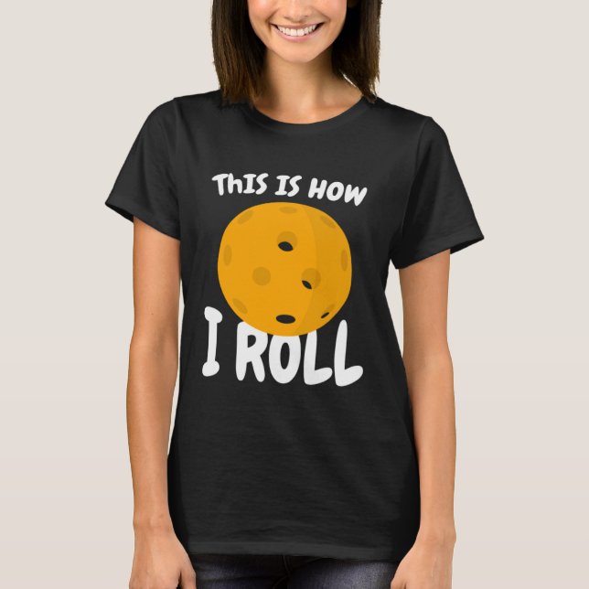 Camiseta Engraçado Pickleball É Assim Que Eu Rolo (Frente)