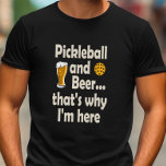 Camiseta Engraçado Pickleball e Cerveja É por isso que esto<br><div class="desc">Quando você só quer jogar alguns jogos,  então pega uma cerveja,  esta t-shirt de picleball é perfeita para você.</div>