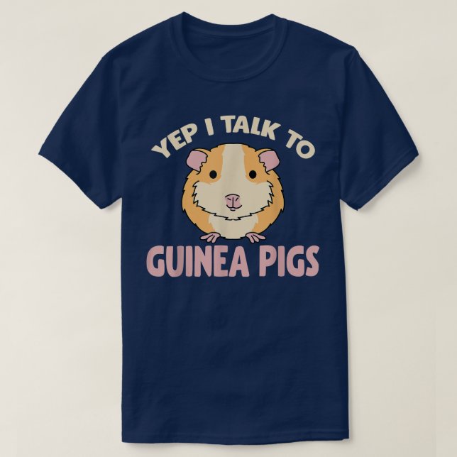 Camiseta Engraçado Pig Pet Lover Yep Eu Falo Com Guiné P (Frente do Design)