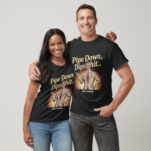 Camiseta Engraçado Pipe Abaixo Dip Hilarious Citação Sarcás