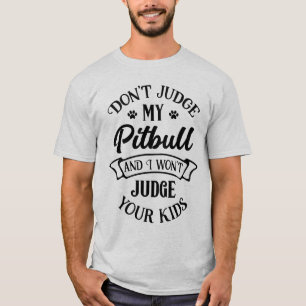 Camiseta Engraçado Pitbull - Não julgue o meu cachorro de a