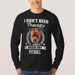 Camiseta Engraçado Pitbull Não Preciso De Terapia