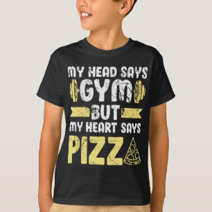 Camiseta Engraçado Pizza Cabeça De Pizza Diz Gym Heart Diz