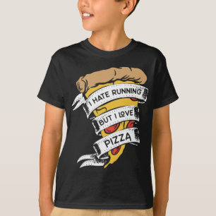 Camiseta Engraçado Pizza Diz Que Odeio Correr Mas Adoro Piz