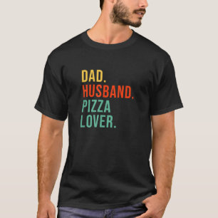 Camiseta Engraçado Pizza Pai Marido Legenda Pizza Pover Pai