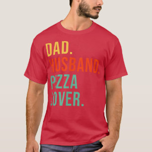 Camiseta Engraçado Pizza Pai Marido Legenda Pizza Pover Pai