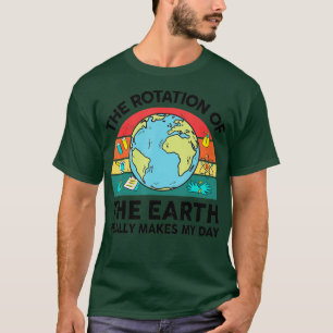 Camiseta Engraçado Planeta Rotação da Terra Torna Meu Espaç
