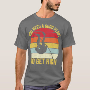 Camiseta Engraçado Pole Vault Que Você Precisa De Um Bom Pl
