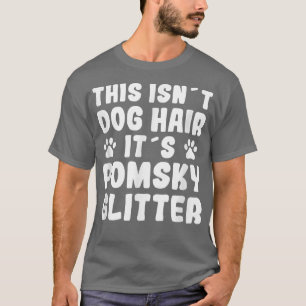 Camiseta Engraçado Pomsky Dizendo Cabelo de Cachorro Pomsky