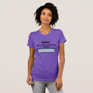 Camiseta Engraçado Por que eu tenho que ser adulto todos os