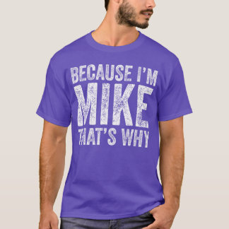 Camiseta Engraçado PORQUE SOU MIKEHATS POR QUE menino