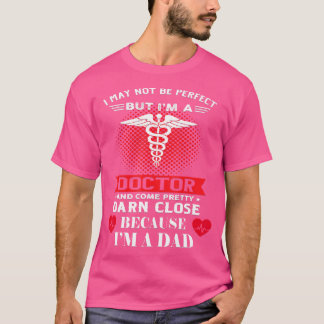 Camiseta Engraçado, Posso Não Ser Perfeito Médico Pai Fa
