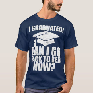 Camiseta Engraçado, posso voltar para a cama de formatura e