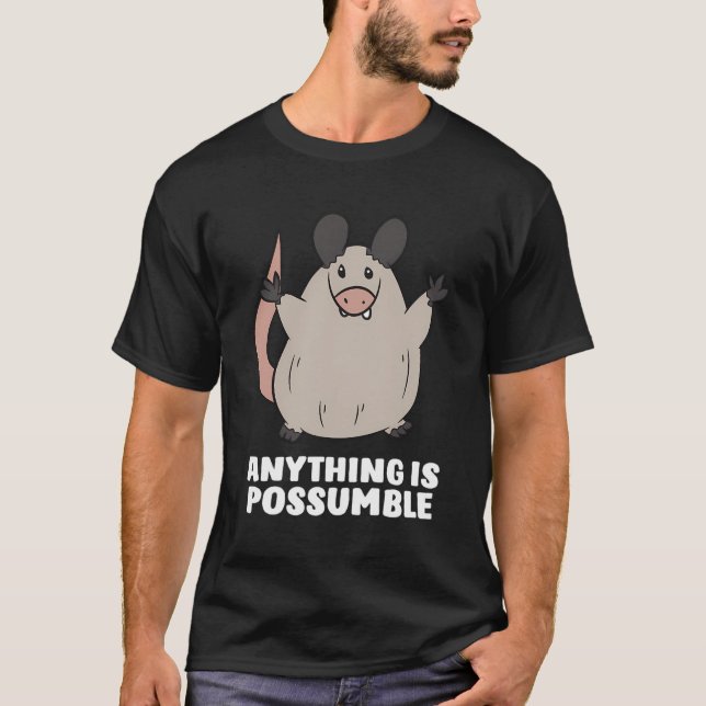 Camiseta Engraçado Possum Ogambm Qualquer Coisa É Possível (Frente)