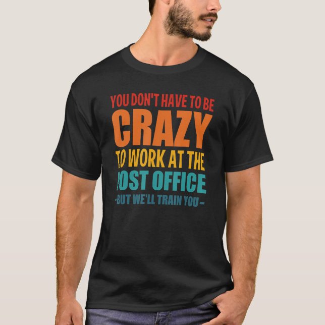 Camiseta Engraçado Posto do Office Worker Crazy Postal Work (Frente)